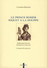 Le Prince Rosier. Riquet  la houppe