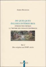 sotrisme. De quelques glises intrieures. Introduction critique  l'histoire des courants sotriques