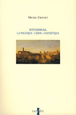 Stendhal. La Politique, l'Eros, l'Esthtique