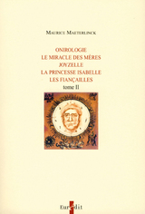 Onirologie. Le Miracle des mres. Joyzelle. La Princesse Isabelle. Les Fianailles