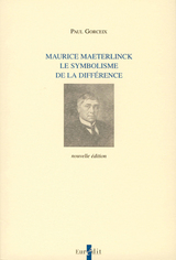 Maurice Maeterlinck. Le symbolisme de la différence