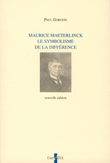 Maurice Maeterlinck. Le symbolisme de la diffrence