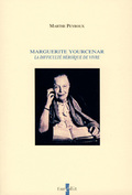 Marguerite Yourcenar. La difficult hroque de vivre